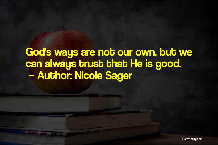 Good Is God Quotes By Nicole Sager