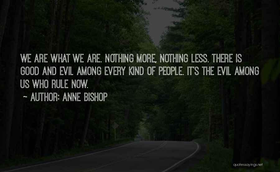 Good Is Now Quotes By Anne Bishop