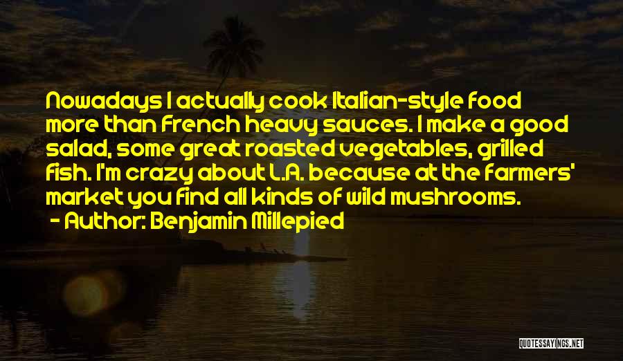 Good Italian Food Quotes By Benjamin Millepied