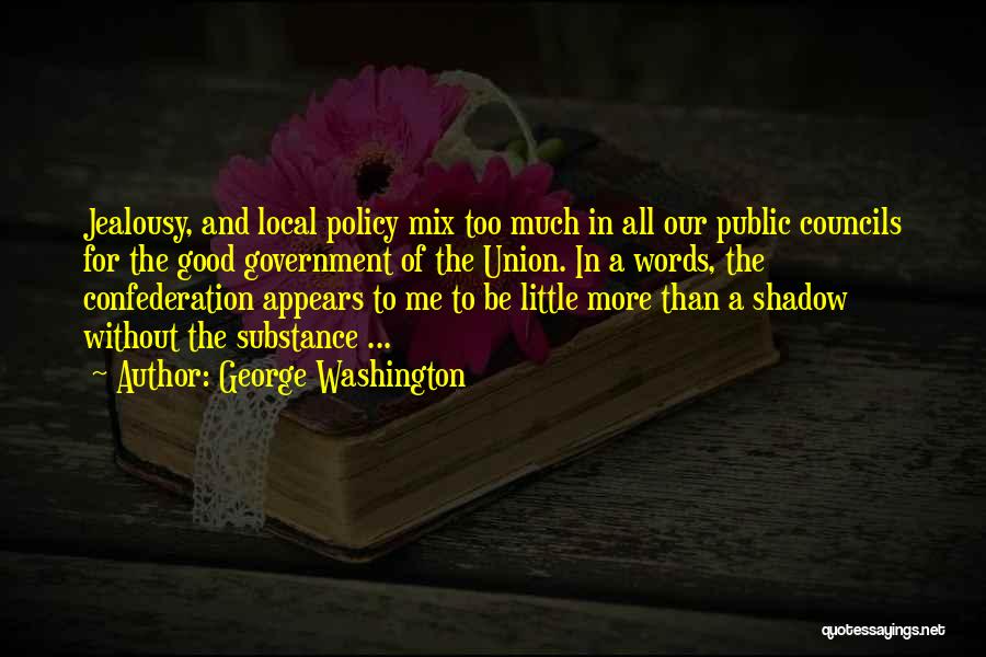 Good Jealousy Quotes By George Washington