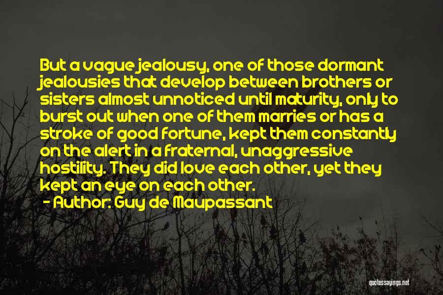 Good Jealousy Quotes By Guy De Maupassant