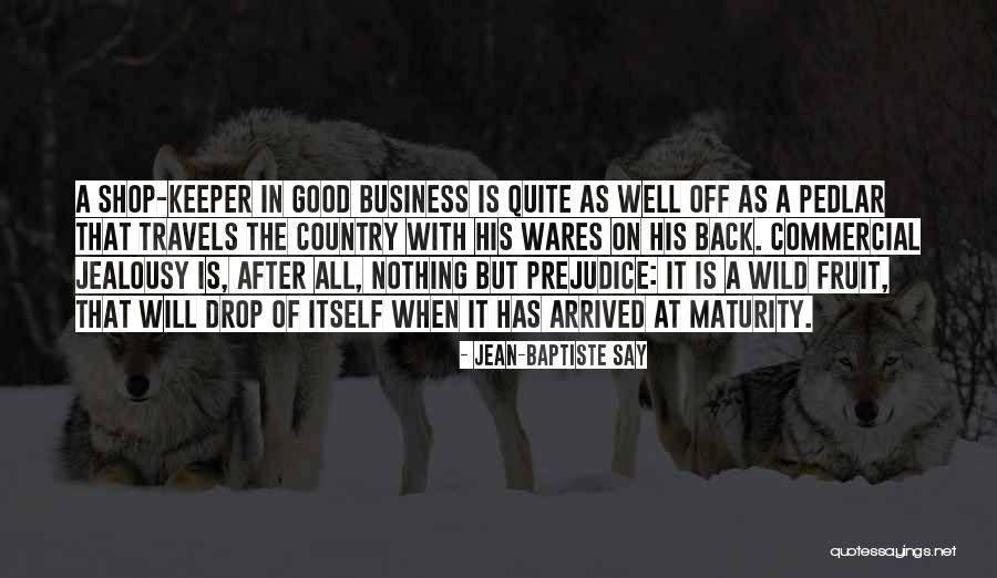 Good Jealousy Quotes By Jean-Baptiste Say Good Jealousy Quotes By Jean-Baptiste Say