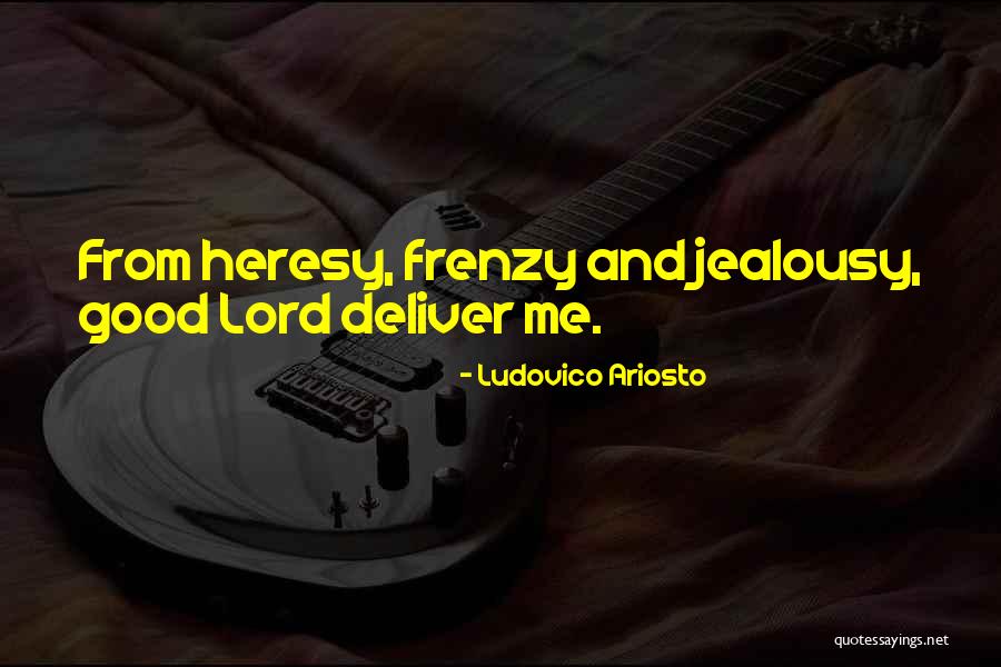 Good Jealousy Quotes By Ludovico Ariosto