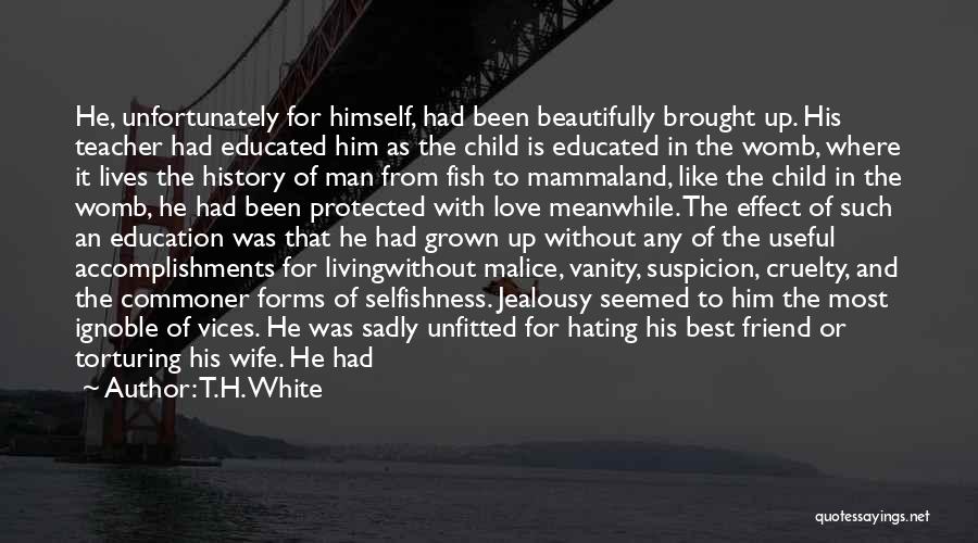 Good Jealousy Quotes By T.H. White