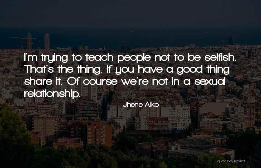 Good Jhene Aiko Quotes By Jhene Aiko Good Jhene Aiko Quotes By Jhene Aiko