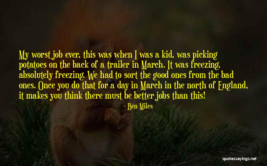 Good Jobs Quotes By Ben Miles Good Jobs Quotes By Ben Miles
