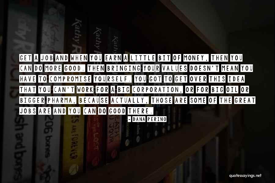 Good Jobs Quotes By Dana Perino Good Jobs Quotes By Dana Perino