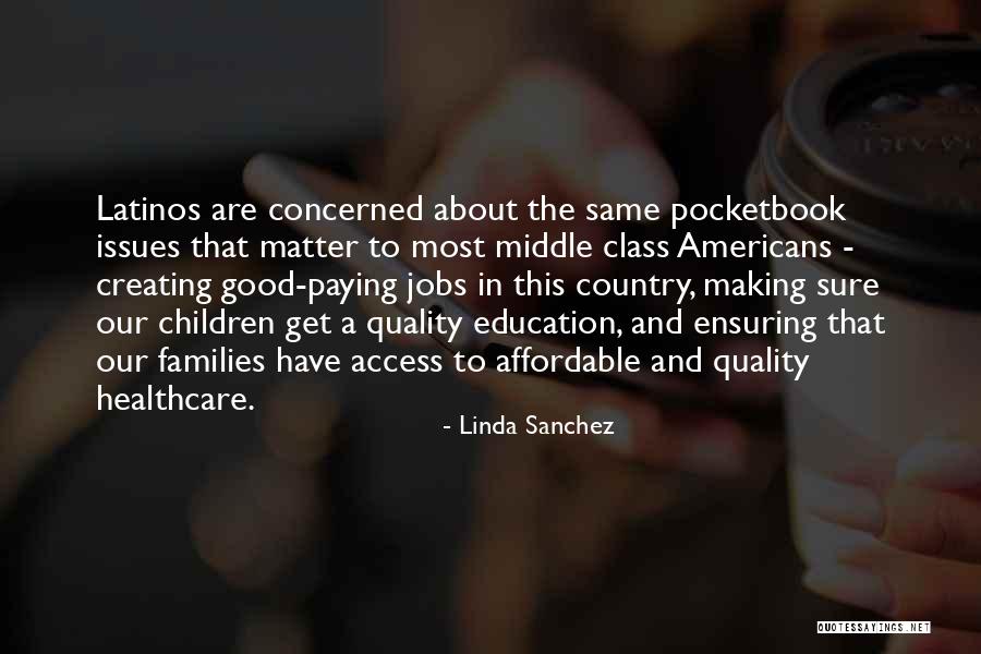 Good Jobs Quotes By Linda Sanchez Good Jobs Quotes By Linda Sanchez