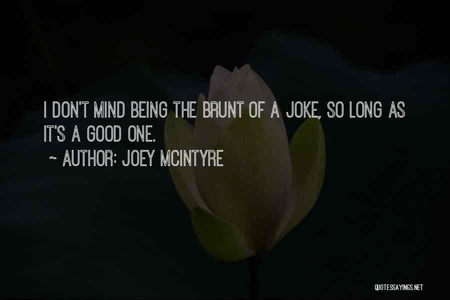 Good Joey Quotes By Joey McIntyre