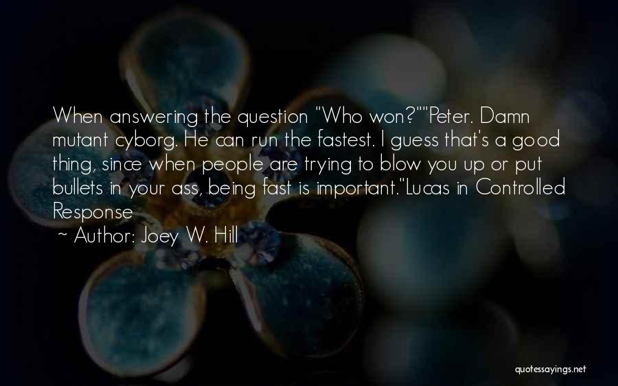 Good Joey Quotes By Joey W. Hill