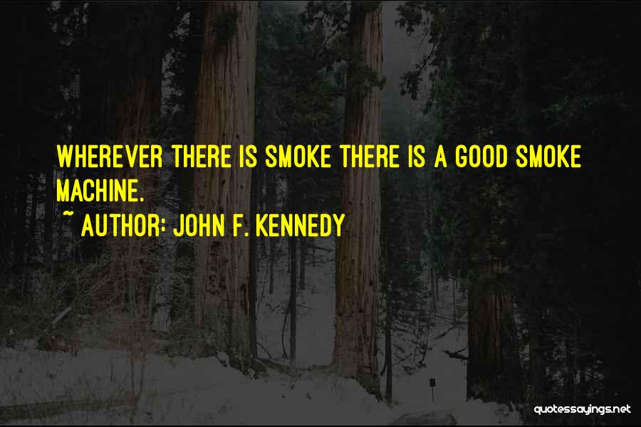 Good John F Kennedy Quotes By John F. Kennedy