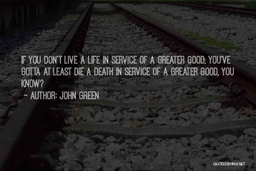 Good John Green Quotes By John Green