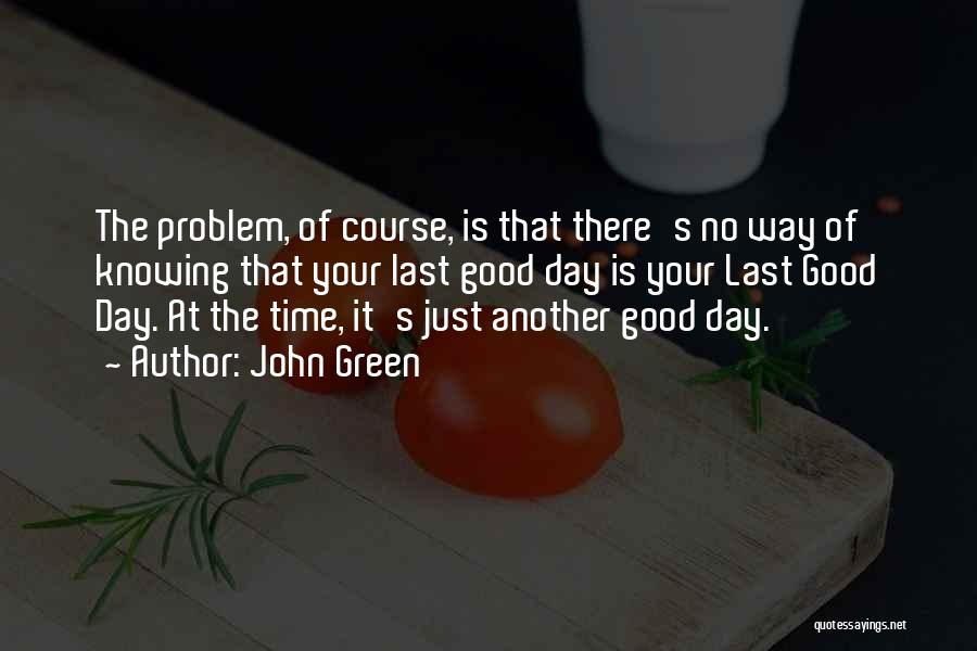 Good John Green Quotes By John Green