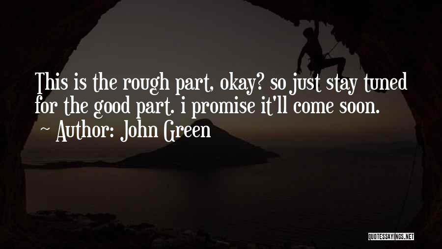 Good John Green Quotes By John Green