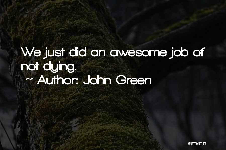 Good John Green Quotes By John Green