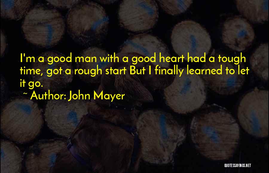 Good John Mayer Quotes By John Mayer