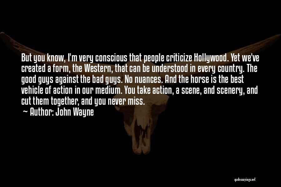 Good John Wayne Quotes By John Wayne