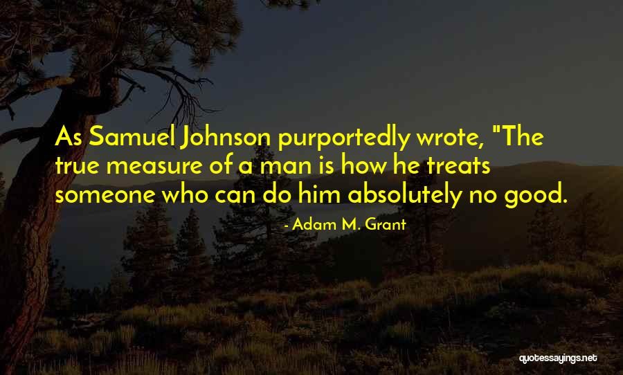 Good Johnson Quotes By Adam M. Grant Good Johnson Quotes By Adam M. Grant