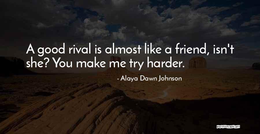 Good Johnson Quotes By Alaya Dawn Johnson Good Johnson Quotes By Alaya Dawn Johnson