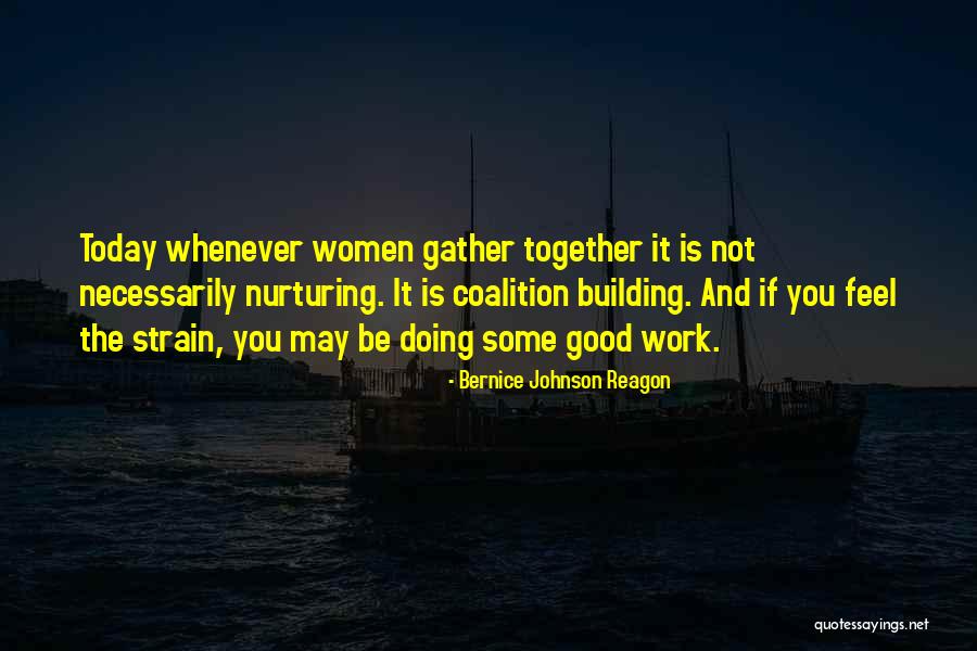 Good Johnson Quotes By Bernice Johnson Reagon Good Johnson Quotes By Bernice Johnson Reagon