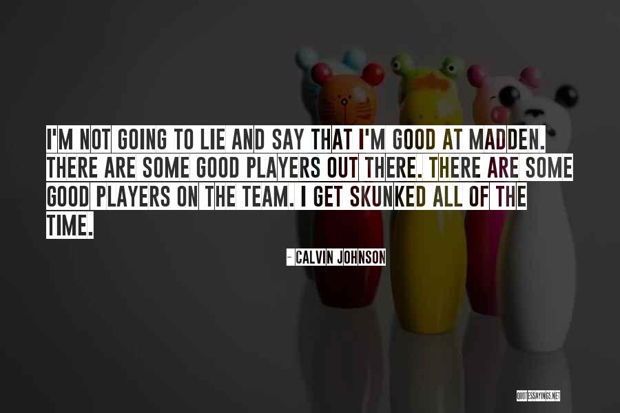 Good Johnson Quotes By Calvin Johnson Good Johnson Quotes By Calvin Johnson