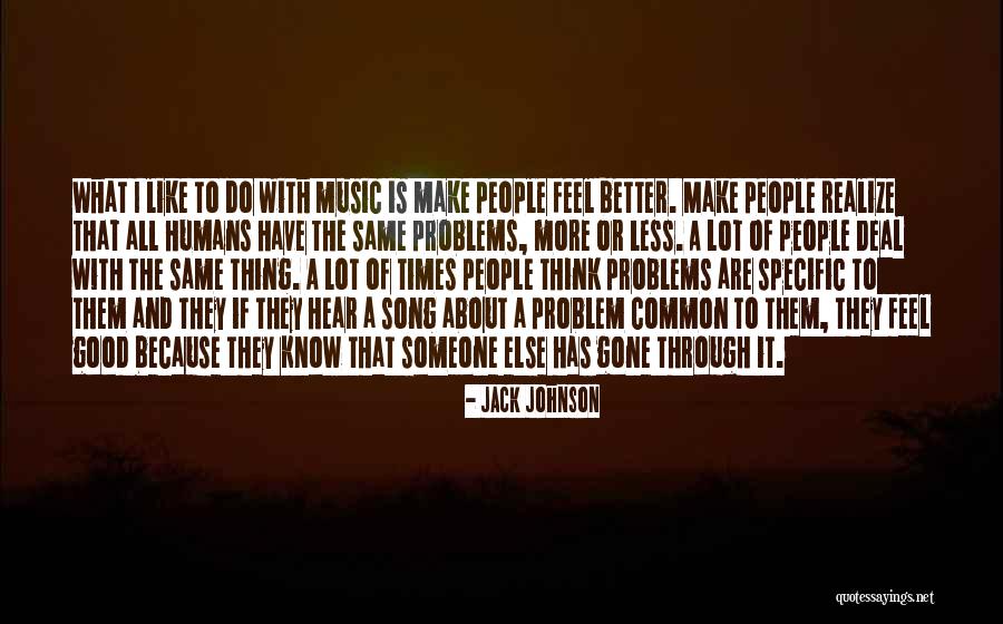 Good Johnson Quotes By Jack Johnson Good Johnson Quotes By Jack Johnson