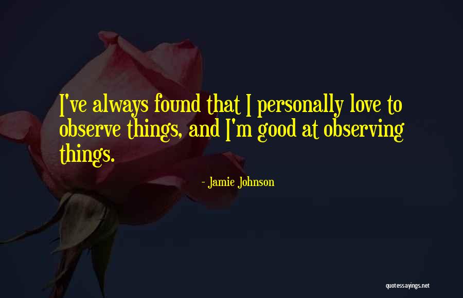 Good Johnson Quotes By Jamie Johnson Good Johnson Quotes By Jamie Johnson