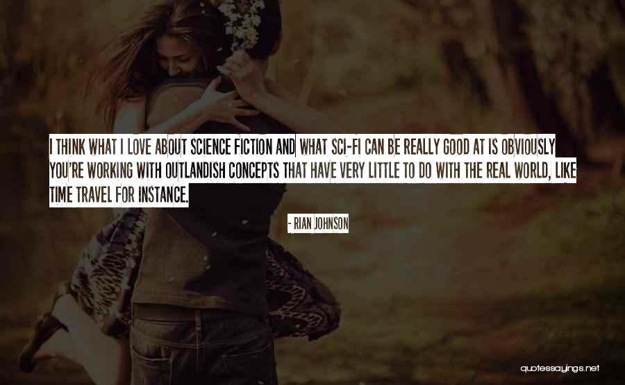 Good Johnson Quotes By Rian Johnson Good Johnson Quotes By Rian Johnson