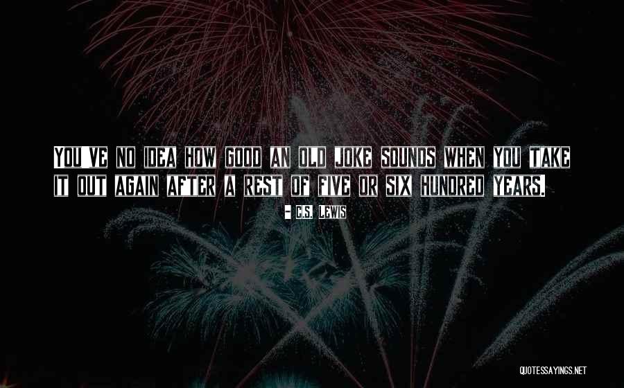 Good Joke Quotes By C.S. Lewis Good Joke Quotes By C.S. Lewis