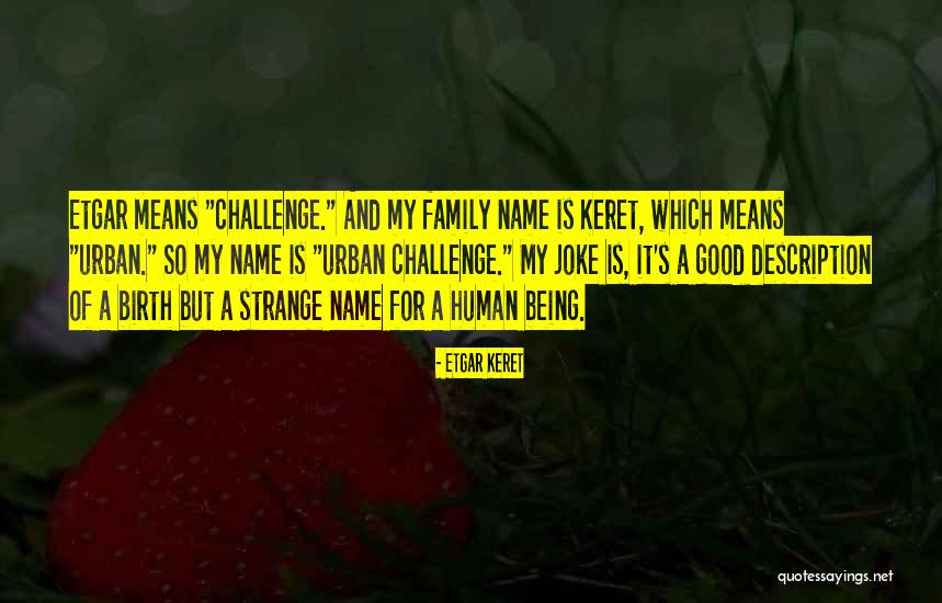 Good Joke Quotes By Etgar Keret Good Joke Quotes By Etgar Keret