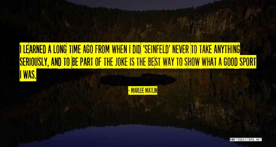 Good Joke Quotes By Marlee Matlin Good Joke Quotes By Marlee Matlin