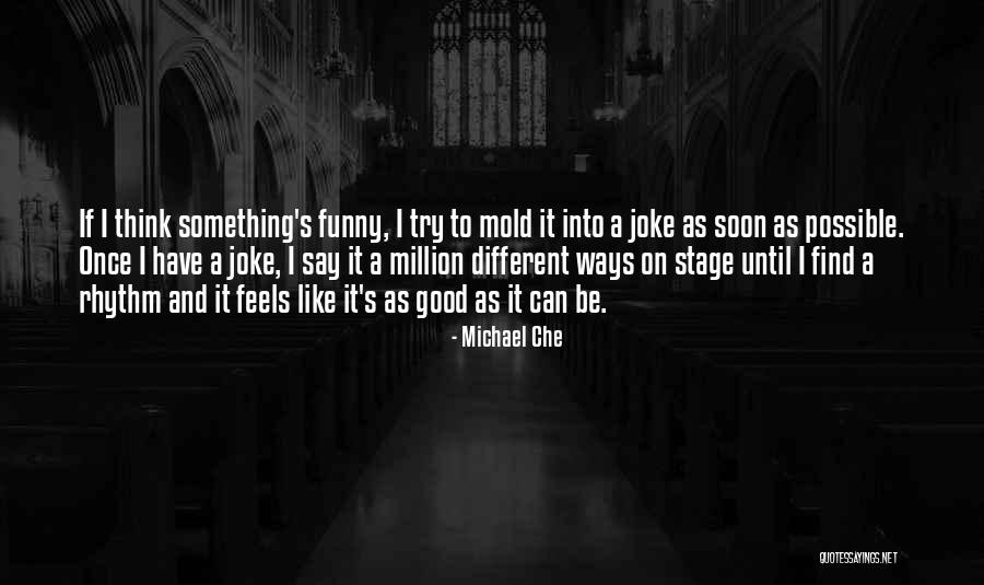 Good Joke Quotes By Michael Che Good Joke Quotes By Michael Che