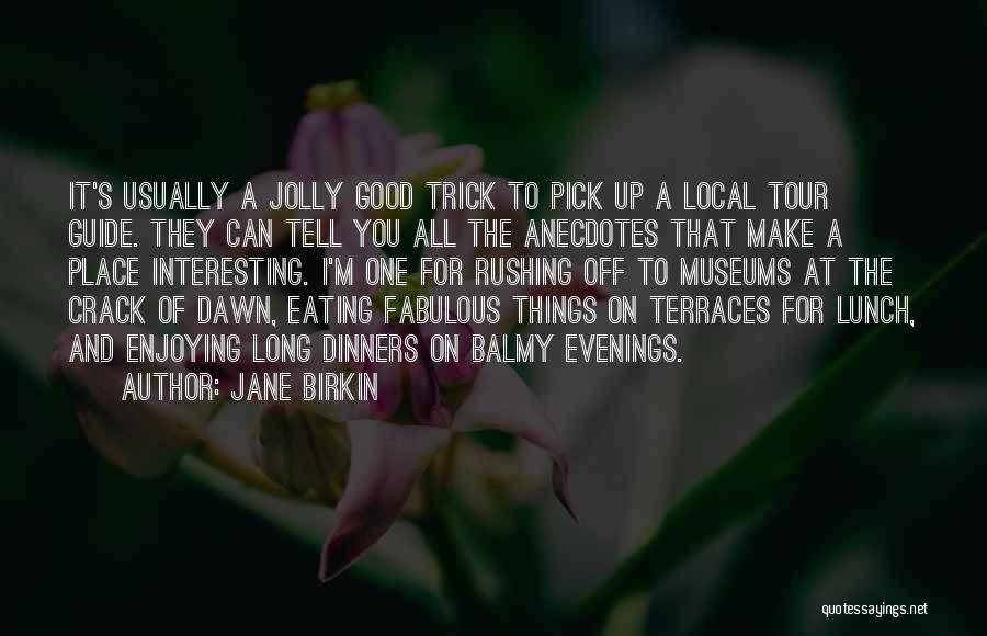 Good Jolly Quotes By Jane Birkin
