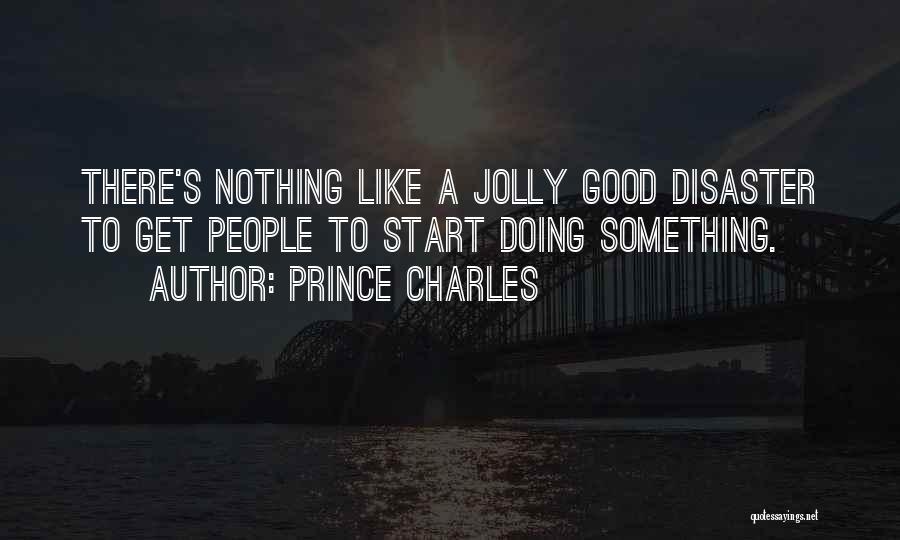 Good Jolly Quotes By Prince Charles