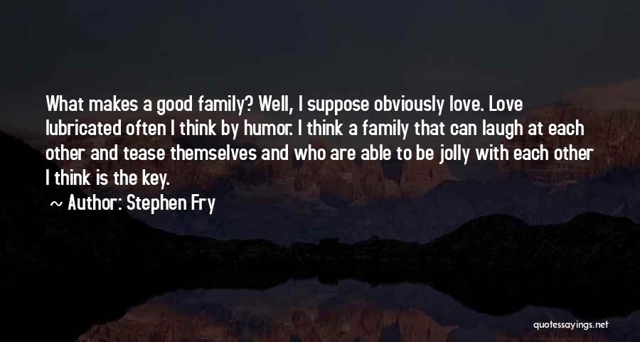 Good Jolly Quotes By Stephen Fry