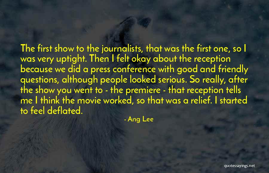 Good Journalists Quotes By Ang Lee Good Journalists Quotes By Ang Lee