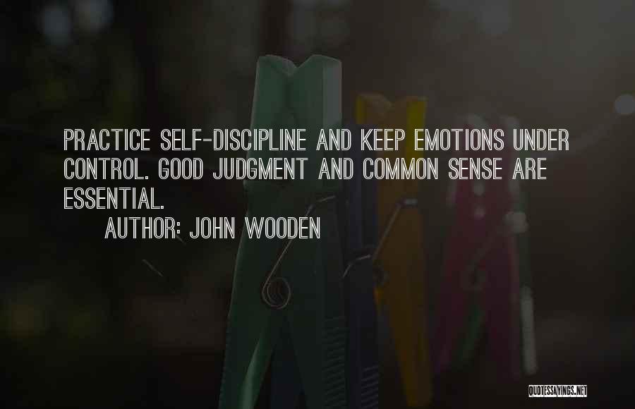 Good Judgment Quotes By John Wooden