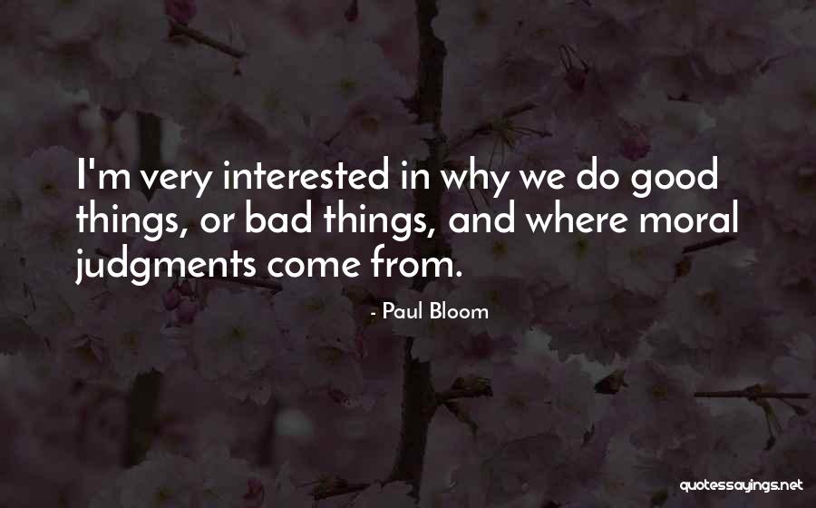 Good Judgment Quotes By Paul Bloom