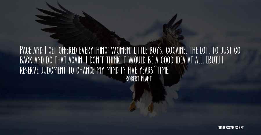 Good Judgment Quotes By Robert Plant