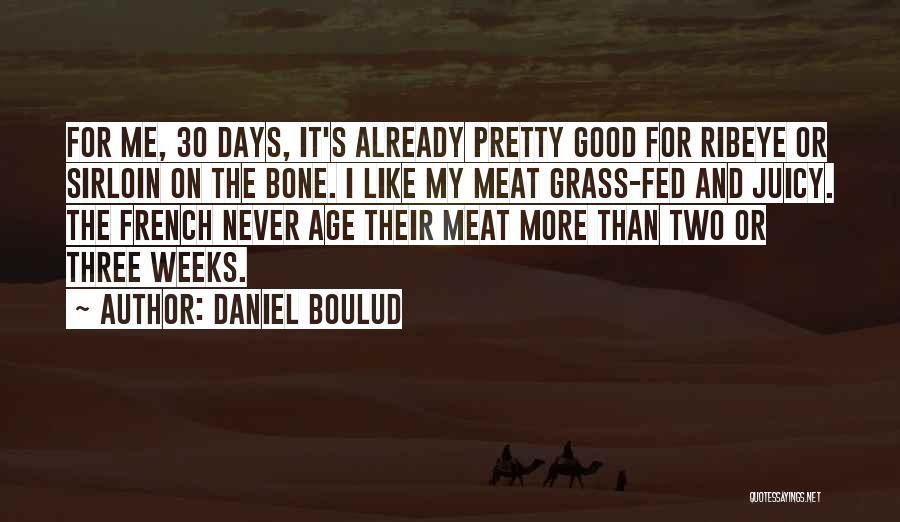 Good Juicy Quotes By Daniel Boulud
