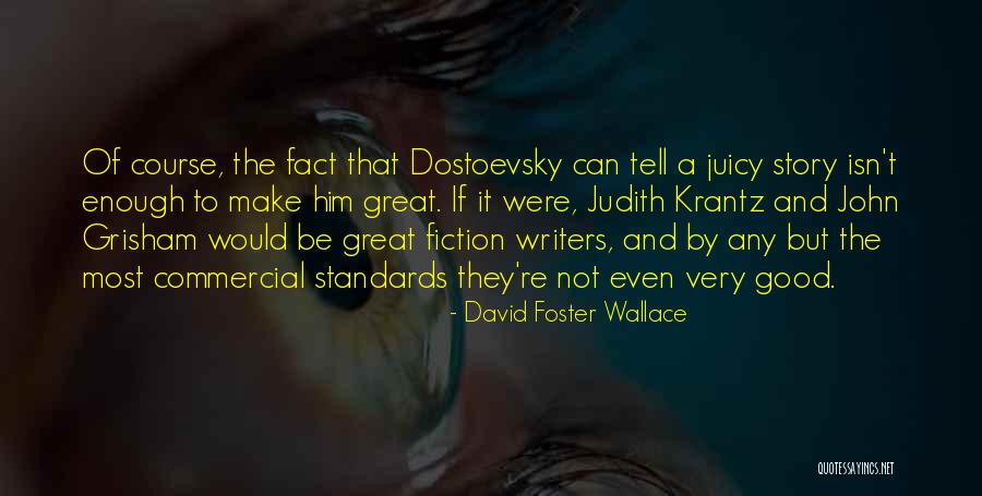 Good Juicy Quotes By David Foster Wallace