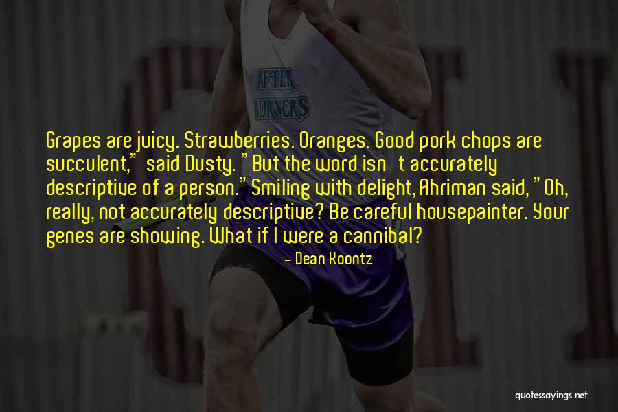 Good Juicy Quotes By Dean Koontz