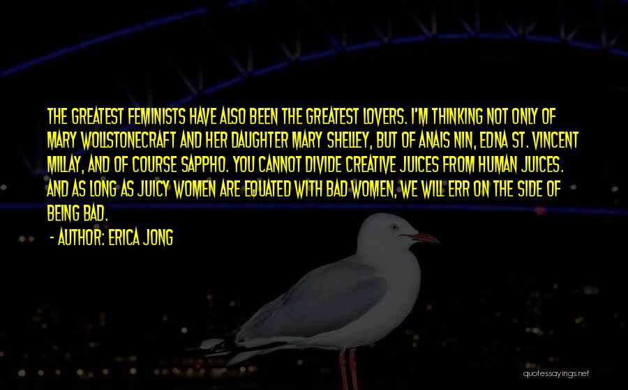 Good Juicy Quotes By Erica Jong