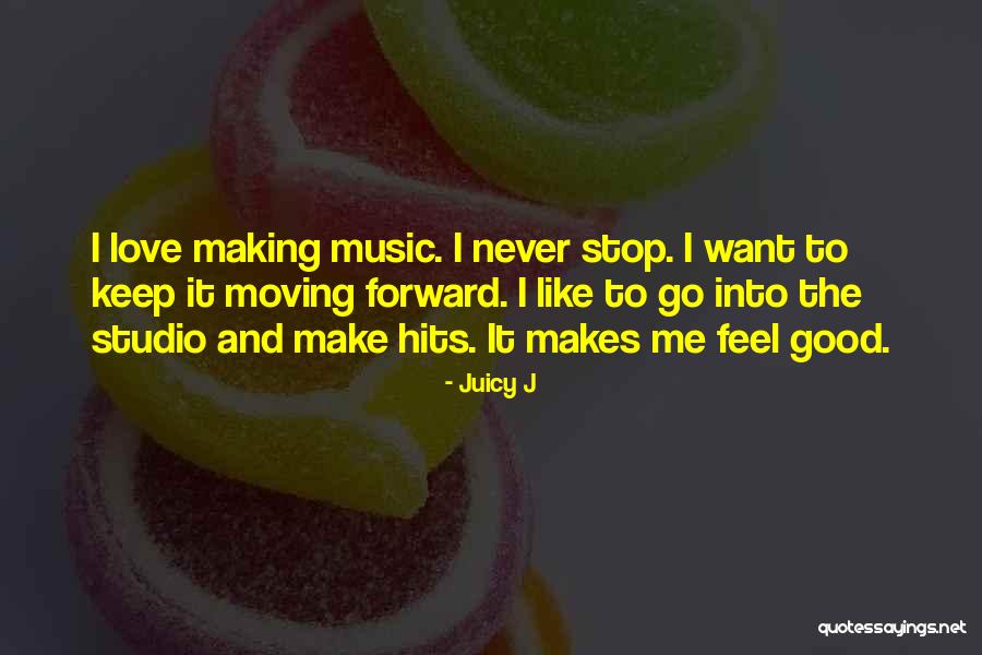 Good Juicy Quotes By Juicy J