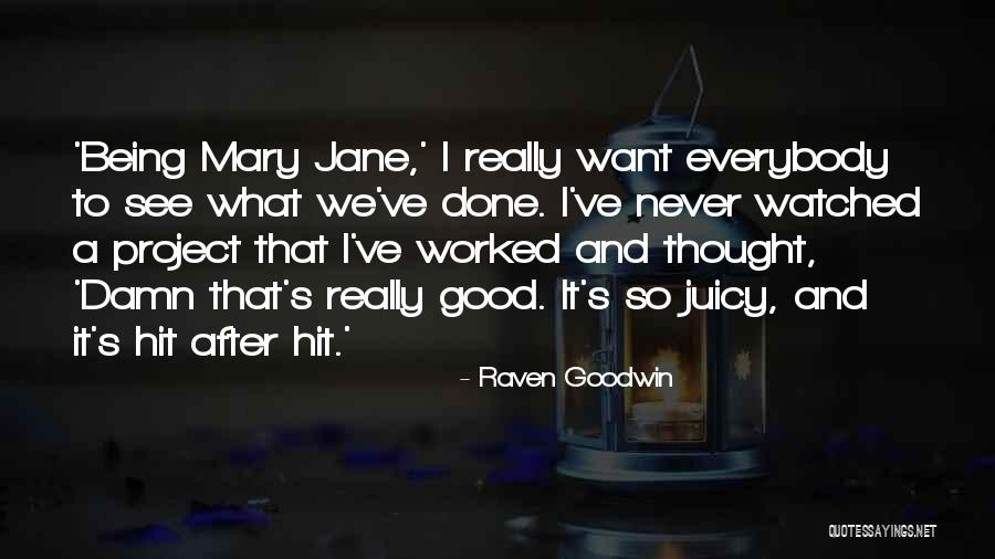 Good Juicy Quotes By Raven Goodwin