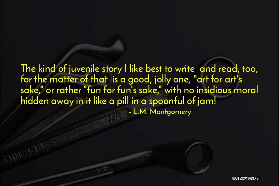 Good Juvenile Quotes By L.M. Montgomery