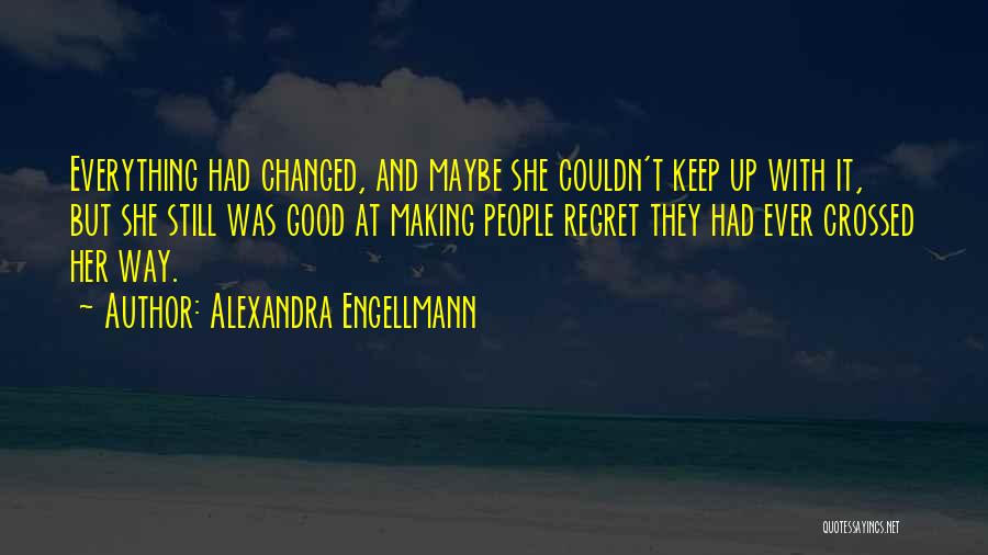 Good Keep It Up Quotes By Alexandra Engellmann