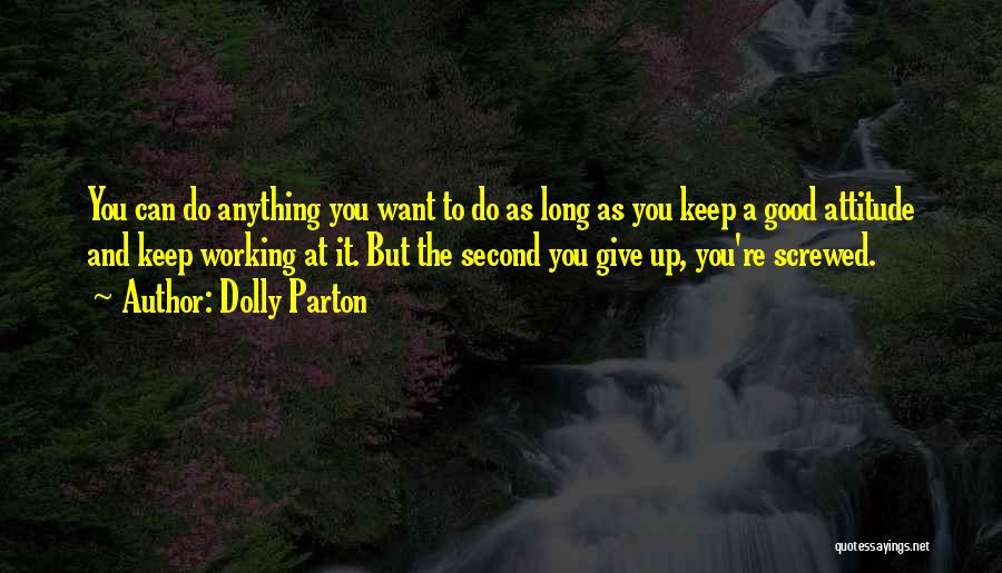 Good Keep It Up Quotes By Dolly Parton