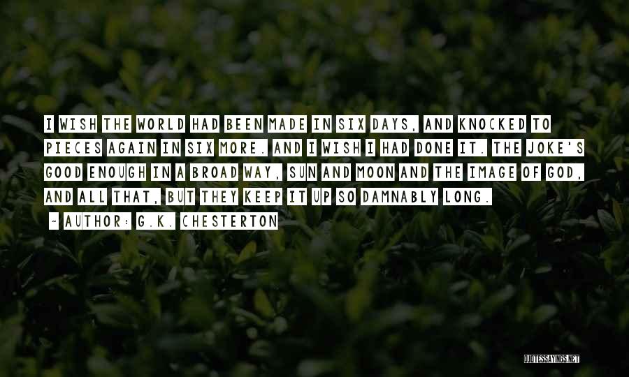 Good Keep It Up Quotes By G.K. Chesterton