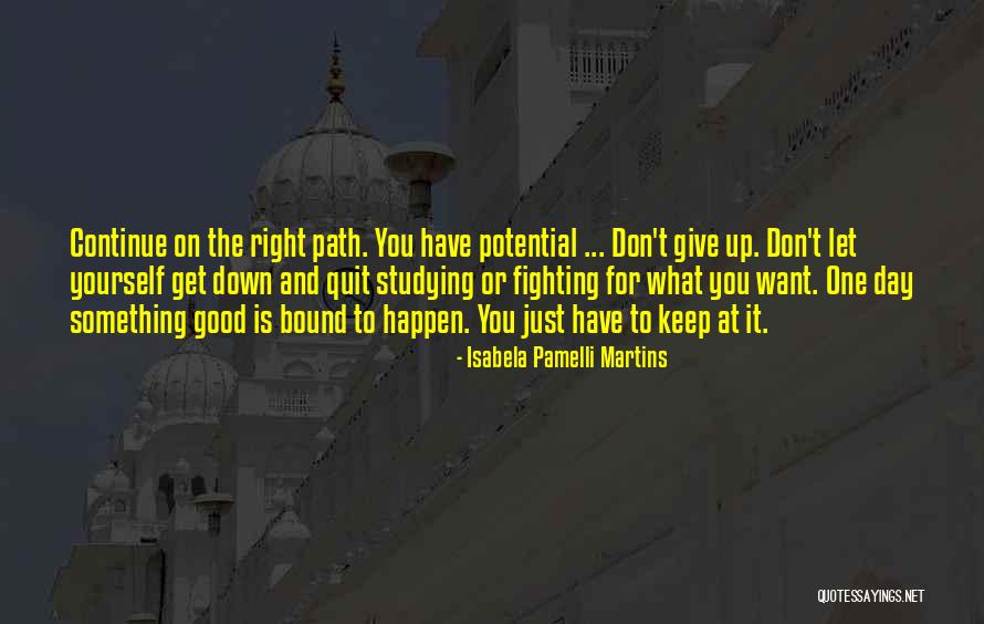 Good Keep It Up Quotes By Isabela Pamelli Martins Good Keep It Up Quotes By Isabela Pamelli Martins